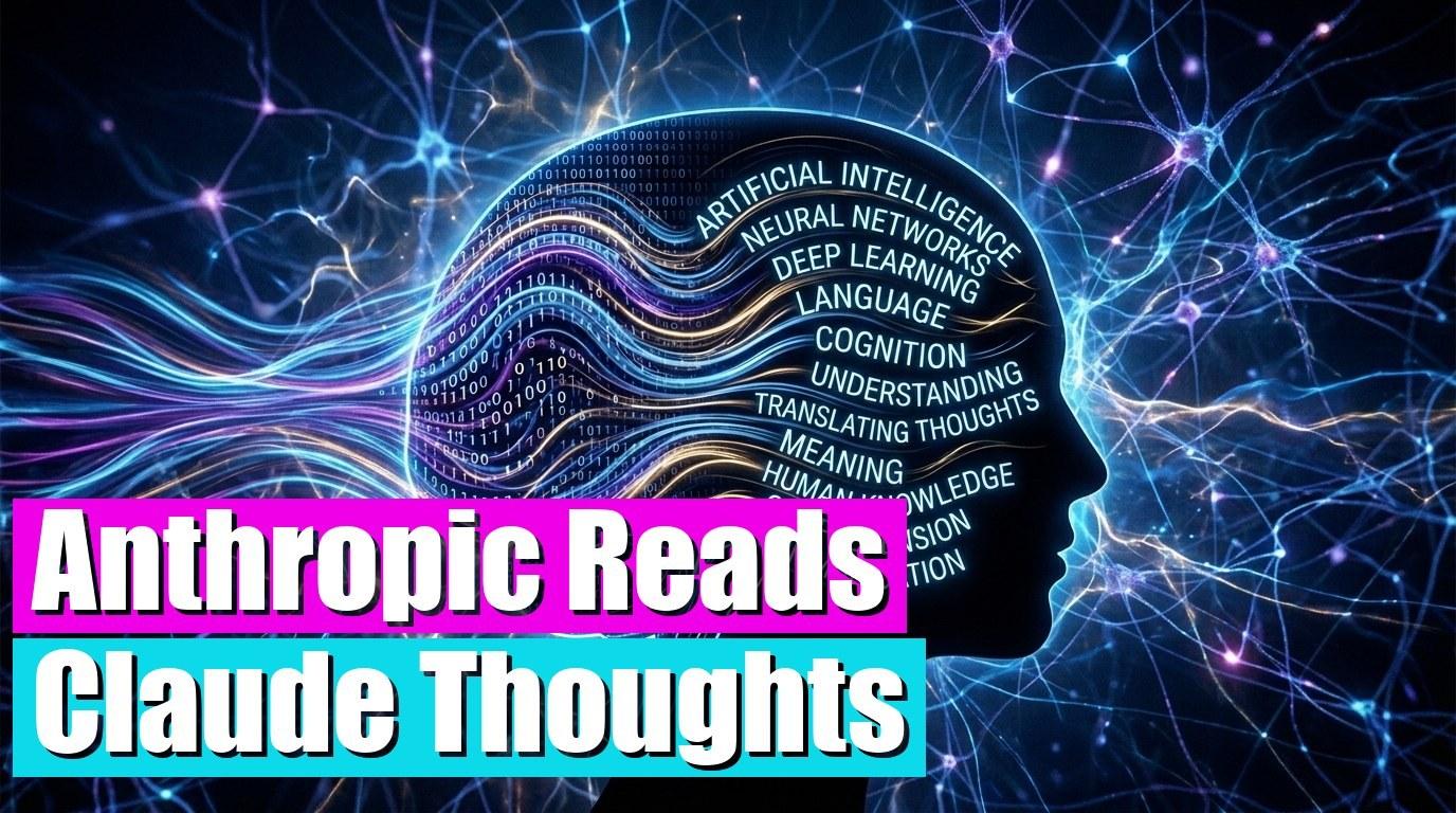 Anthropic Can Now Read Claude's Thoughts — What This AI Transparency Breakthrough Means for You